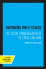 Image for Partners with power  : the social transformation of the large law firm