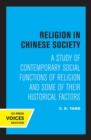 Image for Religion in Chinese society  : a study of contemporary social functions of religion and some of their historical factors