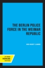 Image for The Berlin Police Force in the Weimar Republic