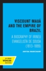 Image for Viscount Maua and the empire of Brazil  : a biography of Irineu Evangelista de Sousa (1813-1889)