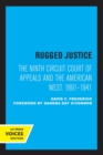 Image for Rugged Justice : The Ninth Circuit Court of Appeals and the American West, 1891-1941