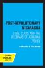 Image for Post-revolutionary Nicaragua  : state, class, and the dilemmas of agrarian policy
