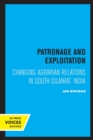 Image for Patronage and exploitation  : changing agrarian relations in South Gujarat, India