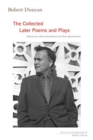 Image for Robert Duncan : The Collected Later Poems and Plays