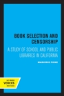 Image for Book selection and censorship  : a study of school and public libraries in California