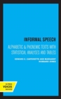 Image for Informal speech  : alphabetic &amp; phonemic texts with statistical analyses and tables