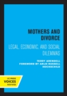 Image for Mothers and divorce  : legal, economic, and social dilemmas