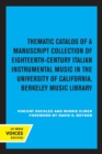 Image for Thematic catalog of a manuscript collection of eighteenth-century Italian instrumental music  : in the University of California, Berkeley Music Library