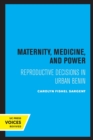 Image for Maternity, Medicine, and Power