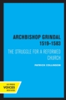 Image for Archbishop Grindal, 1519-1583 : The Struggle for a Reformed Church