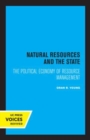 Image for Natural resources and the state  : the political economy of resource management