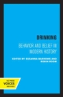 Image for Drinking  : behavior and belief in modern history