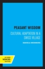 Image for Peasant wisdom  : cultural adaptation in a Swiss village