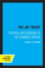 Image for The Jay treaty  : political battleground of the Founding Fathers