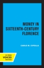 Image for Money in Sixteenth-Century Florence