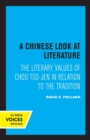 Image for A Chinese look at literature  : the literary values of Chou Tso-Jen in relation to the tradition