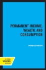 Image for Permanent Income, Wealth, and Consumption