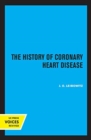 Image for The History of Coronary Heart Disease