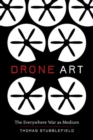 Image for Drone art  : the everywhere war as medium