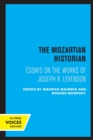 Image for The Mozartian historian  : essays on the works of Joseph R. Levenson