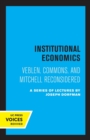 Image for Institutional economics  : Veblen, Commons, and Mitchell reconsidered
