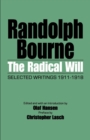 Image for The radical will: selected writings, 1911-1918