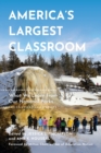 Image for America&#39;s Largest Classroom : What We Learn from Our National Parks