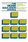 Image for The Higher Education System: Academic Organization in Cross-National Perspective