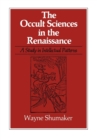 Image for The Occult Sciences in the Renaissance: A Study in Intellectual Patterns
