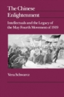 Image for The Chinese enlightenment: intellectuals and the legacy of the May Fourth movement of 1919