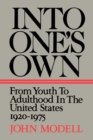 Image for Into One&#39;s Own: From Youth to Adulthood in the United States, 1920-1975