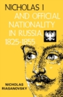 Image for Nicholas I and Official Nationality in Russia 1825 - 1855