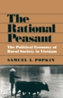 Image for The Rational Peasant: The Political Economy of Rural Society in Vietnam