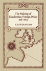 Image for The making of Elizabethan foreign policy, 1558-1603 : 3