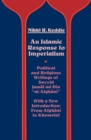 Image for An Islamic Response to Imperialism: Political and Religious Writings of Sayyid Jamal Ad-Din &quot;Al-Afghani&quot;