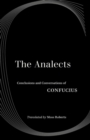 Image for The analects  : conclusions and conversations of Confucius