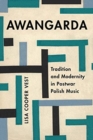 Image for Awangarda : Tradition and Modernity in Postwar Polish Music
