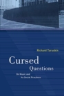 Image for Cursed Questions : On Music and Its Social Practices
