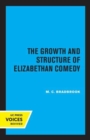 Image for The Growth and Structure of Elizabethan Comedy