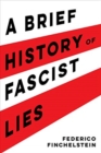 Image for A Brief History of Fascist Lies