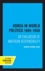 Image for Korea in World Politics, 1940-1950