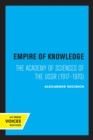 Image for Empire of knowledge  : the Academy of Sciences of the UUSR 1917-1970