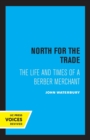 Image for North for the Trade : The Life and Times of a Berber Merchant