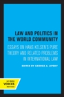 Image for Law and politics in the world community  : essays on Hans Kelsen&#39;s pure theory and related problems in international law