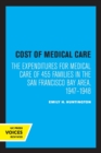 Image for Cost of medical care  : the expenditures for medical care of 455 families in the San Francisco Bay area, 1947-1948