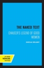 Image for The Naked Text : Chaucer&#39;s Legend of Good Women