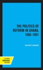 Image for The Politics of Reform in Ghana, 1982-1991