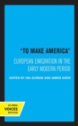 Image for To Make America : European Emigration in the Early Modern Period