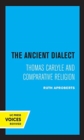 Image for The ancient dialect  : Thomas Carlyle and comparative religion