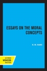 Image for Essays on the Moral Concepts